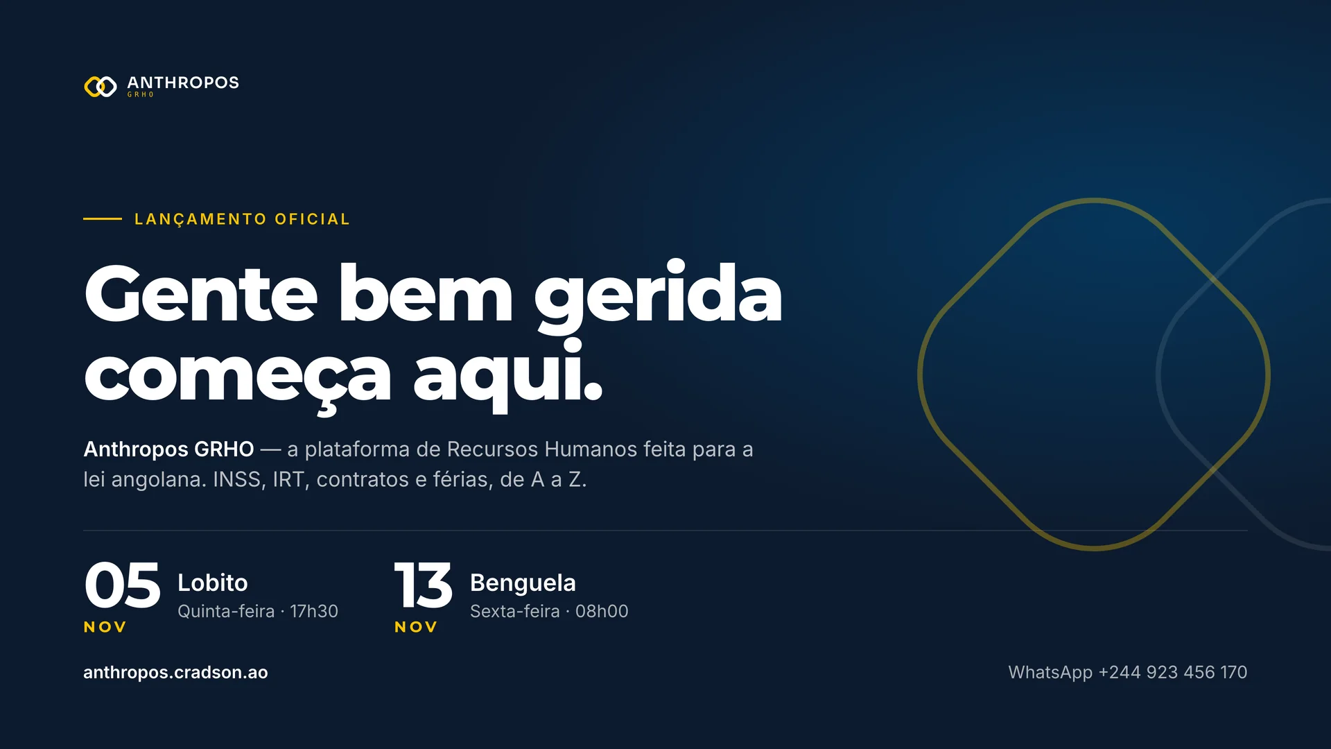 Lançamento oficial do Anthropos GRHO — «Gente bem gerida começa aqui.» Lobito, quinta-feira, 5 de Novembro, às 17h30; Benguela, sexta-feira, 13 de Novembro, às 08h00.