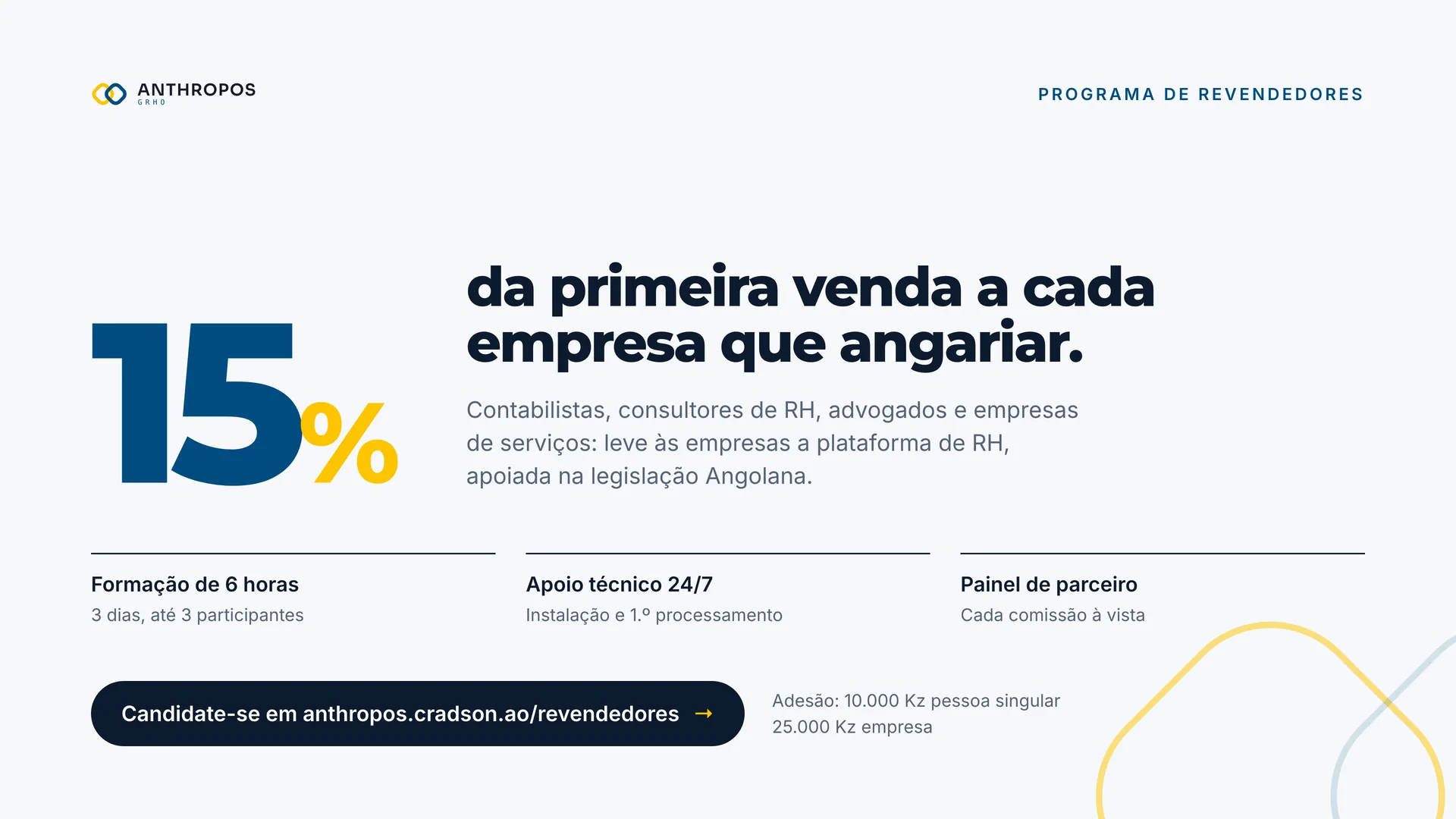 Programa de Revendedores Anthropos GRHO — 15% da primeira venda a cada empresa que angariar. Formação de 6 horas, apoio técnico 24/7 e painel de parceiro.